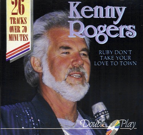 KENNY ROGERS - RUBY DON'T TAKE YOUR LOVE TO TOWN