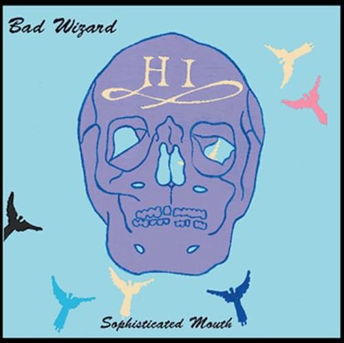 BAD WIZARD - SOPHISTICATED MOUTH (CD)