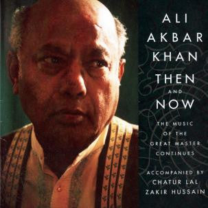 KHAN, ALI AKBAR  - THEN & NOW (2CDS)