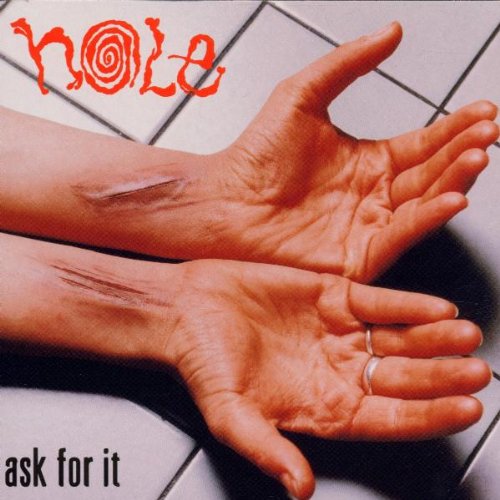 HOLE - ASK FOR IT (UNCENSORED)