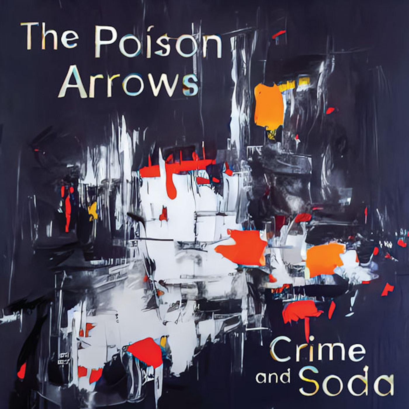 POISON ARROWS, THE - CRIME AND SODA (BABY BLUE VINYL)