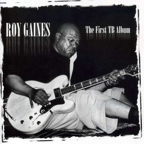 GAINES, ROY - FIRST TB ALBUM