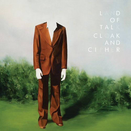 LAND OF TALK - LAND OF TALK - CLOAK AND CIPHER