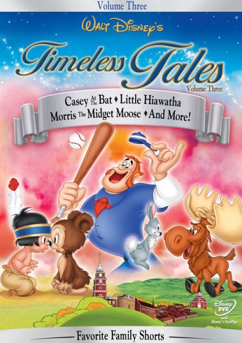 TIMELESS TALES, VOL. 3 - CASEY AT THE BAT/LITTLE HIAWATHA/MORRIS THE MIDGET MOOSE/BEN AND ME/THE GOLDEN TOUCH