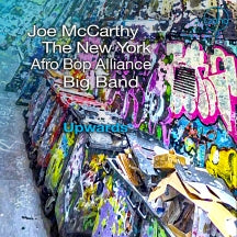 JOE MCCARTHY & THE NEW YORK AFRO BOP ALLIANCE BIG BAND - UPWARDS [CD]