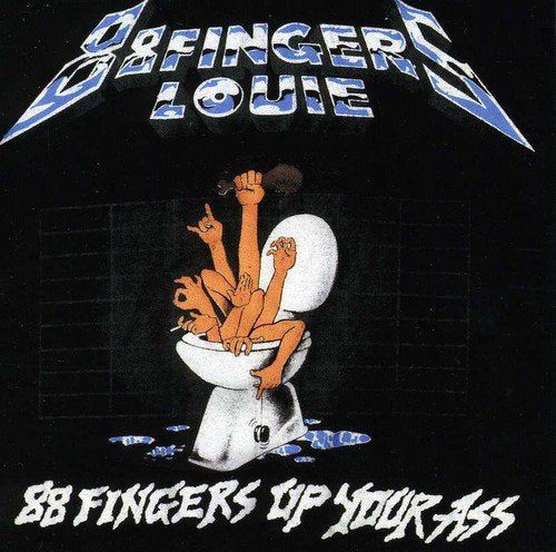 88 FINGERS LOUIE - UP YOUR ASS