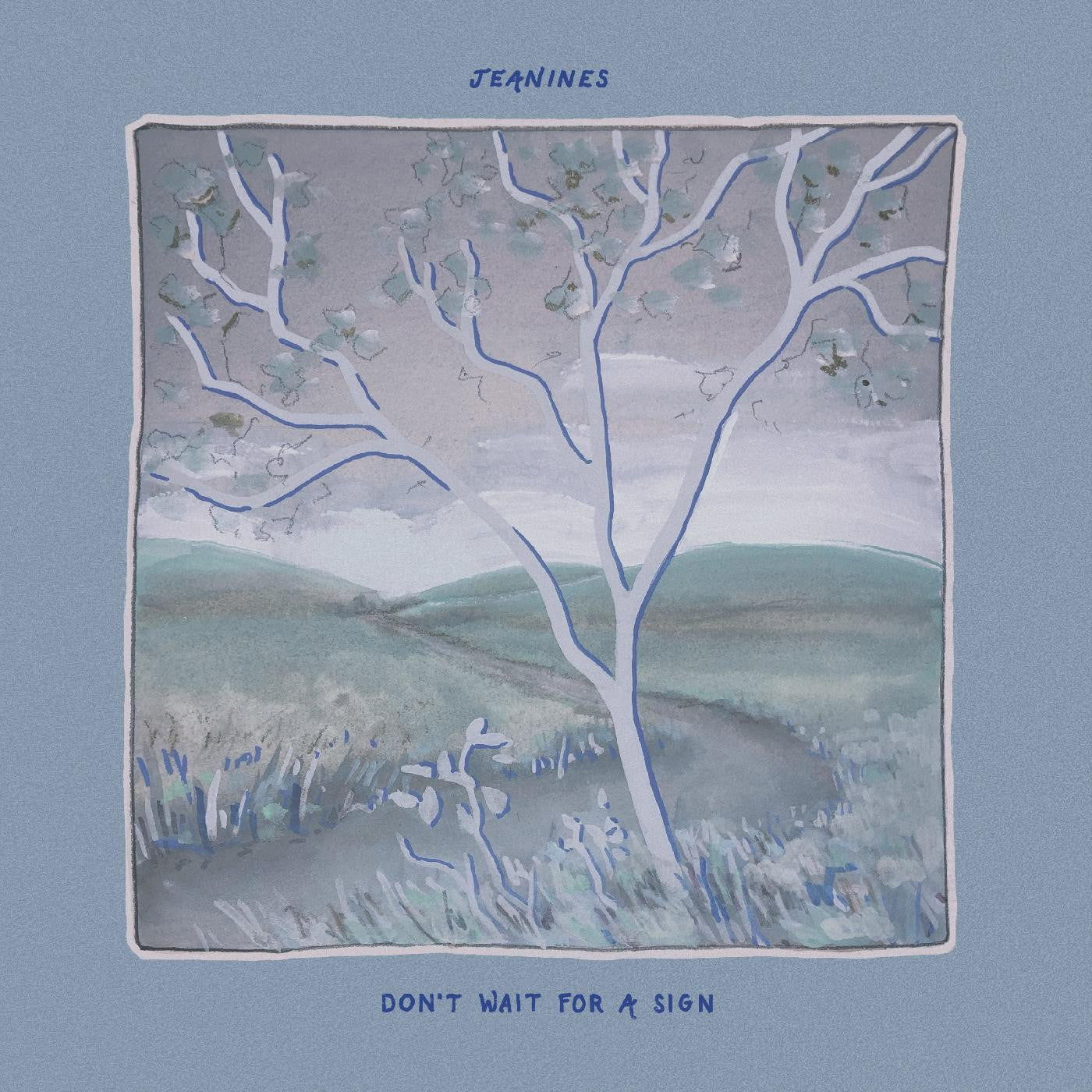 JEANINES - DON'T WAIT FOR A SIGN (LIGHT BLUE VINYL)