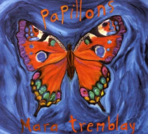 MARA TREMBLAY - PAPILLONS (CD)