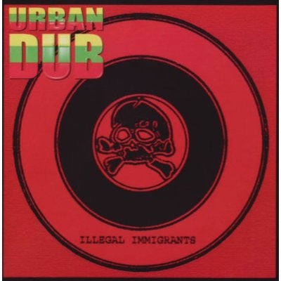 URBAN DUB  - ILLEGAL IMMAGRANTS