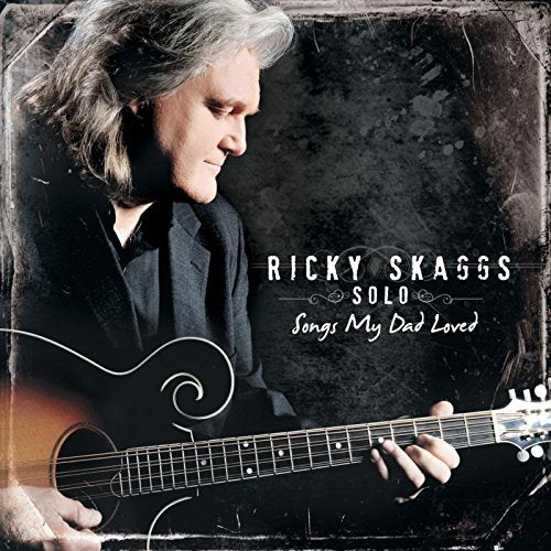 SKAGGS, RICKY - SONGS MY DAD LOVED