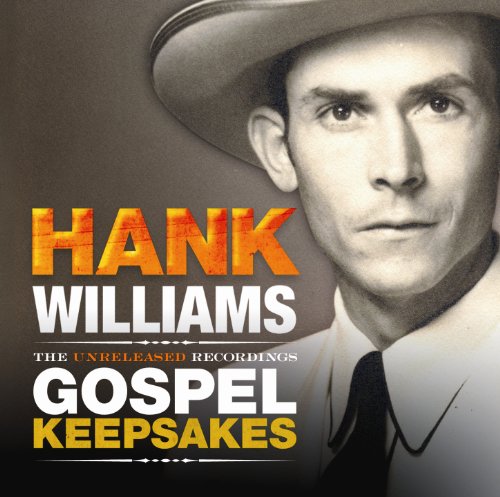 HANK WILLIAMS - GOSPEL KEEPSAKES (UNRELEASED)