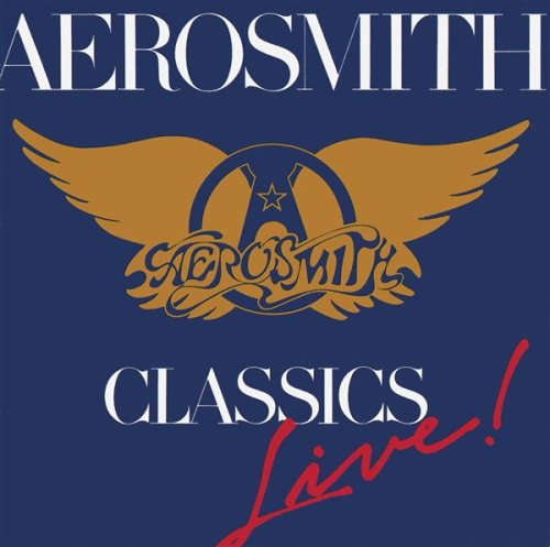 AEROSMITH  - CLASSICS LIVE!