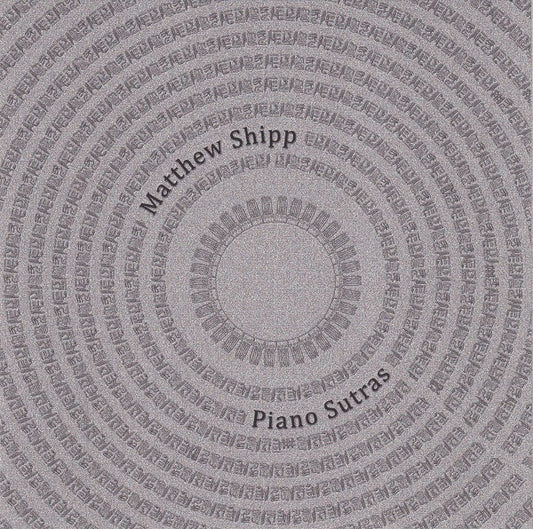SHIPP, MATTHEW  - PIANO SUTRAS