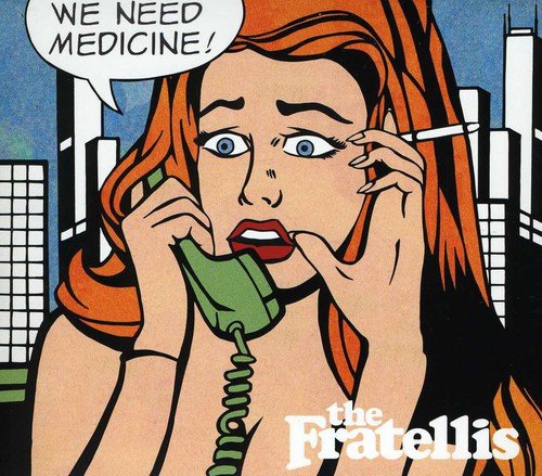 THE FRATELLIS - WE NEED MEDICINE