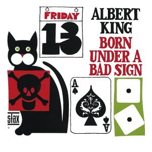 KING, ALBERT - BORN UNDER A BAD SIGN