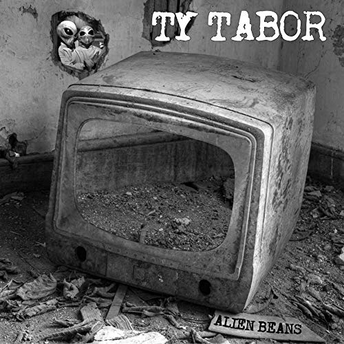 TY TABOR - ALIEN BEANS