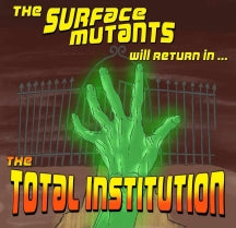 THE SURFACE MUTANTS - THE TOTAL INSTITUTION [CD]