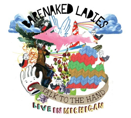 BARENAKED LADIES - BARENAKED LADIES TALK TO THE HAND -- LIVE IN MICHIGAN