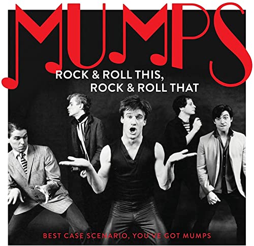 MUMPS - ROCK & ROLL THIS, ROCK & ROLL THAT: BEST CASE SCENARIO, YOU?VE GOT MUMPS (CD)