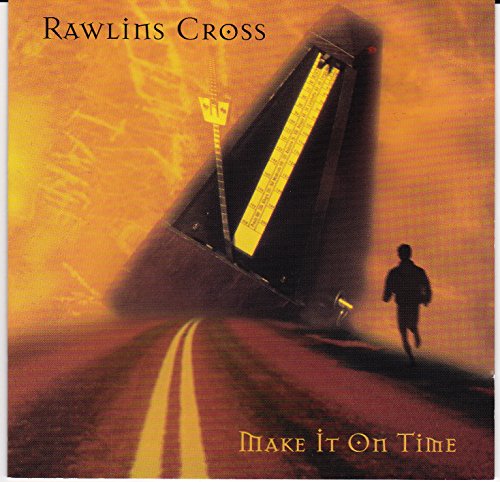 RAWLINS CROSS - MAKE IT ON TIME