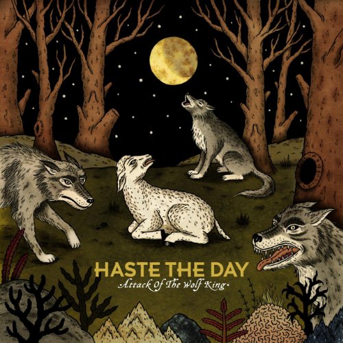 HASTE THE DAY - ATTACK OF THE WOLF KING