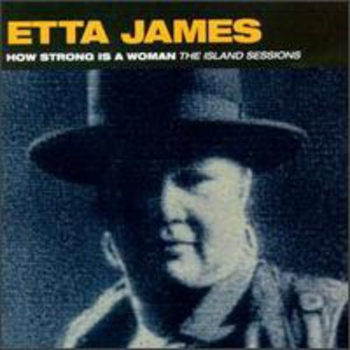 ETTA JAMES - HOW STRONG IS A WOMAN  ISLAND