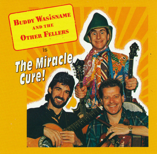 BUDDY WASISNAME & THE OTHER FELLERS  - MIRACLE CURE