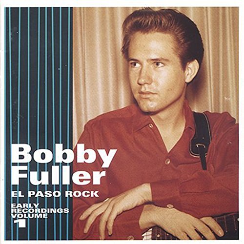 FULLER, BOBBY - VOL. 1-EL PASO ROCK-EARLY RECORDINGS