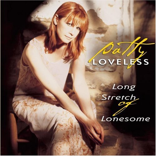 LOVELESS, PATTY  - LONG STRETCH OF LONESOME