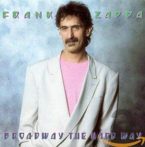 FRANK ZAPPA - BROADWAY THE HARD WAY