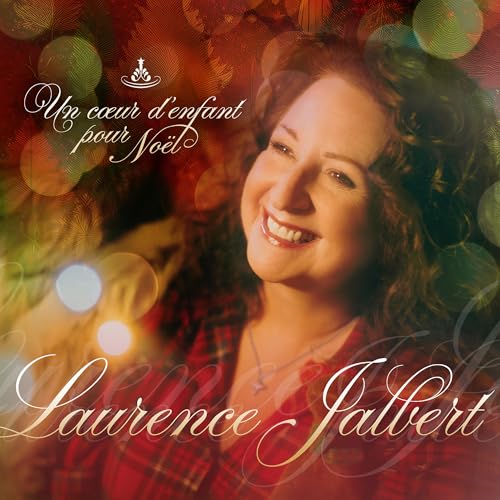 LAURENCE JALBERT - UN COEUR D'ENFANT POUR NOEL (CD)