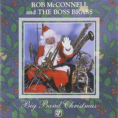 MCCONNELL, ROB & THE BOSS BRASS  - BIG BAND CHRISTMAS