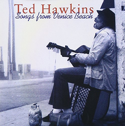 TED HAWKINS - SONGS FROM VENICE BEACH