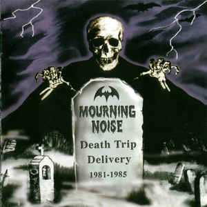 MOURNING NOISE  - DEATH TRIP DELIVERY