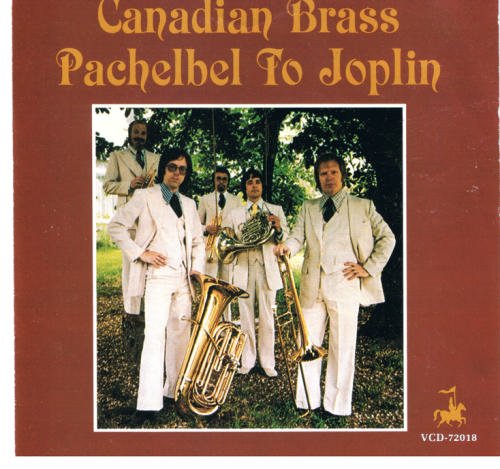 CANADIAN BRASS  - PACHELBEL TO JOPLIN