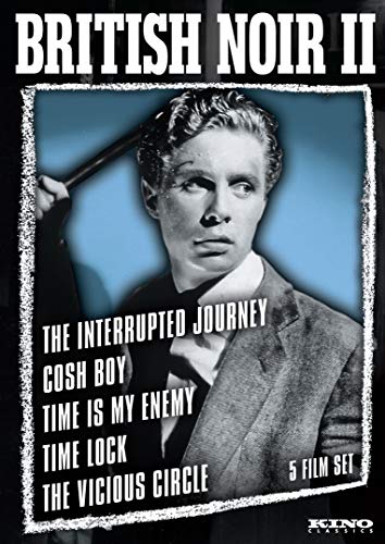 BRITISH NOIR: FIVE FILM COLLECTION II [THE INTERRUPTED JOURNEY / COSH BOY / TIME IS MY ENEMY / TIME LOCK / THE VICIOUS CIRCLE]