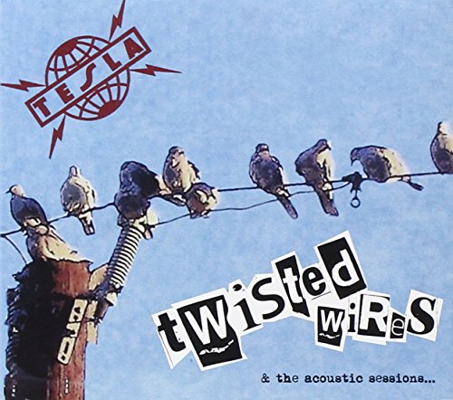 TESLA - TWISTED WIRES & THE ACOUSTIC SESSIONS