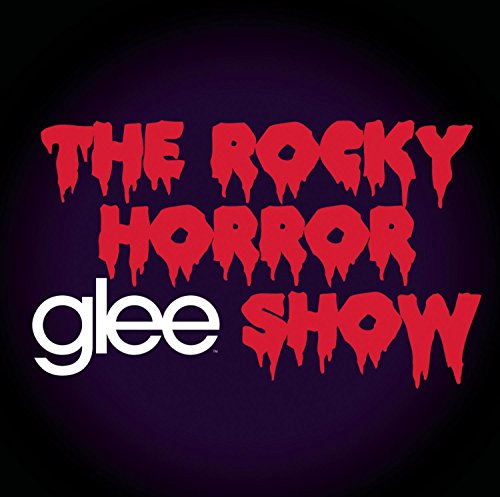 GLEE CAST - THE ROCKY HORROR GLEE SHOW