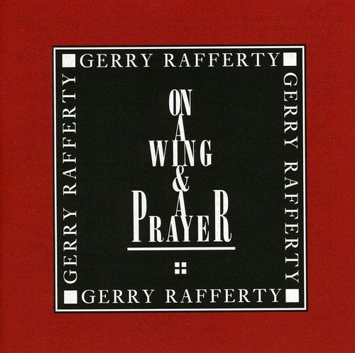 GERRY RAFFERTY - ON A WING & A PRAYER