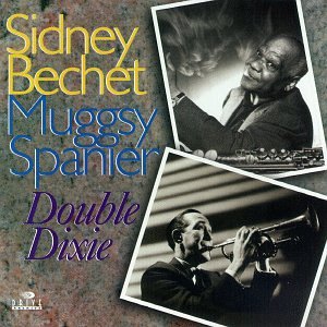 BECHET, SIDNEY  - DOUBLE DIXIE - W/MUGSY SPANIER