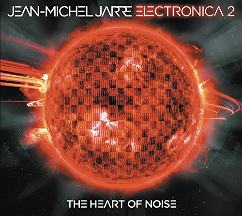 JEAN MICHEL JARRE - ELECTRONICA 2: THE HEART OF NOISE