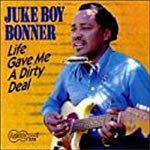 JUKE BOY BONNER - LIFE GAVE ME A DIRTY DEAL