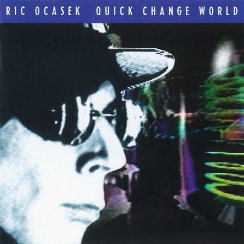 OCASEK, RIC - QUICK CHANGE WORLD