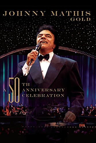 MATHIS, JOHNNY  - DVD-GOLD: 50TH ANNIVERSARY CELEBRATION