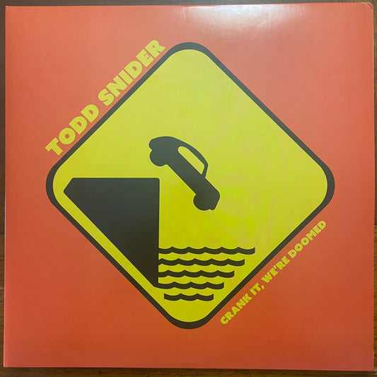 TODD SNIDER - CRANK IT, WE'RE DOOMED