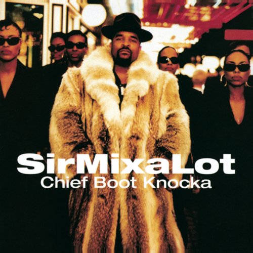 SIR MIX-A-LOT  - CHIEF BOOT KNOCKA