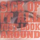 SICK OF IT ALL - JUST LOOK AROUND