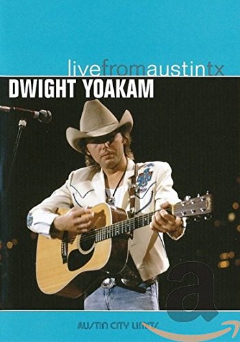 DWIGHT YOAKAM: LIVE FROM AUSTIN, TX