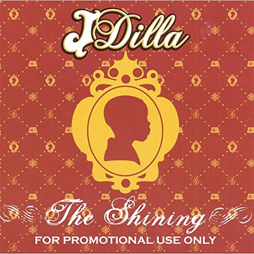 J DILLA (AKA JAY DEE) - THE SHINING