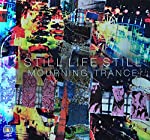 STILL LIFE STILL - MORNING TRANCE